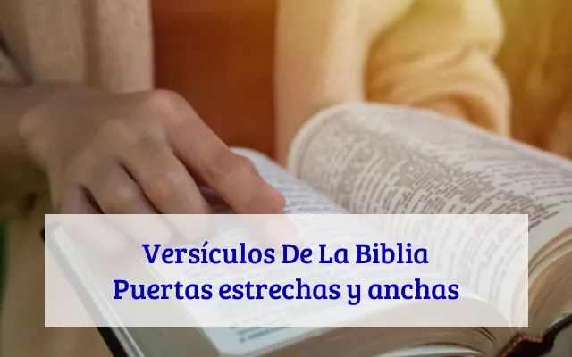 Versículos De La Biblia Puertas estrechas y anchas