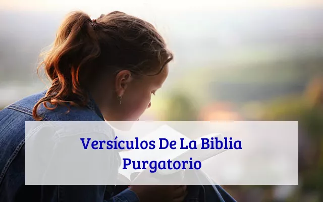 Versículos De La Biblia Purgatorio