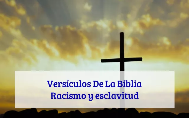 Versículos De La Biblia Racismo y esclavitud