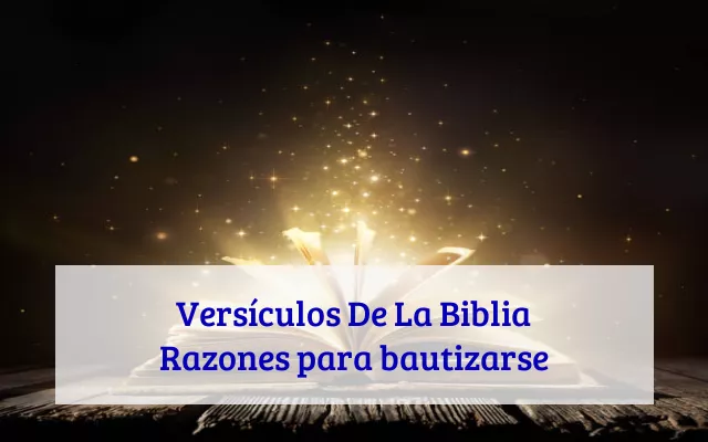Versículos De La Biblia Razones para bautizarse