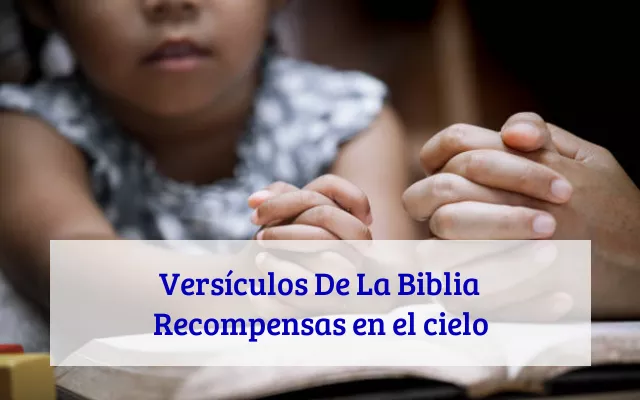 Versículos De La Biblia Recompensas en el cielo