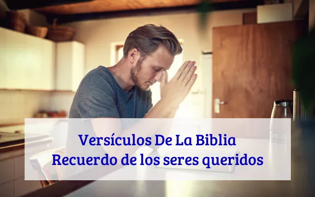 Versículos De La Biblia Recuerdo de los seres queridos