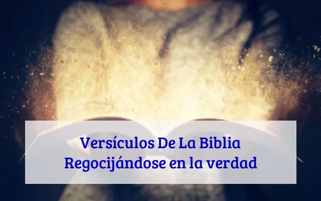 Versículos De La Biblia Regocijándose en la verdad