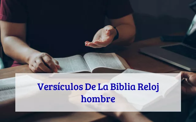 Versículos De La Biblia Reloj hombre
