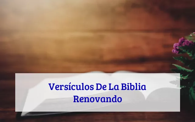 Versículos De La Biblia Renovando
