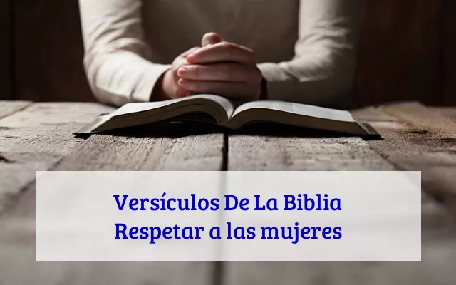 Versículos De La Biblia Respetar a las mujeres