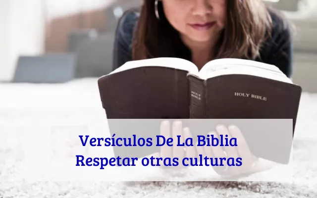 Versículos De La Biblia Respetar otras culturas