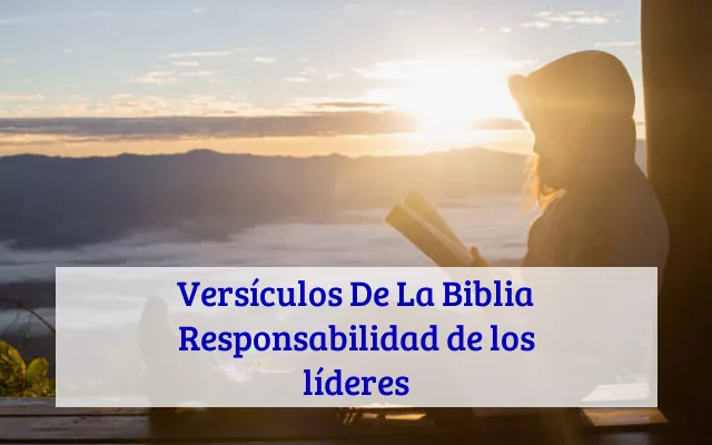 Versículos De La Biblia Responsabilidad de los líderes