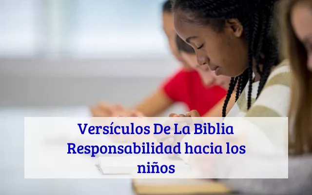Versículos De La Biblia Responsabilidad hacia los niños