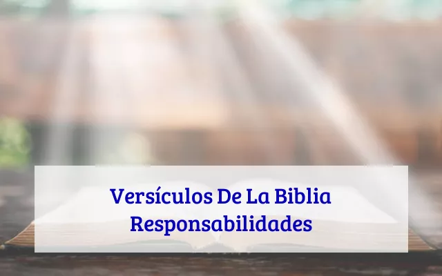 Versículos De La Biblia Responsabilidades