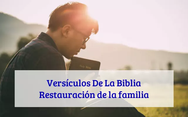Versículos De La Biblia Restauración de la familia