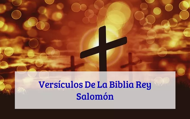 Versículos De La Biblia Rey Salomón