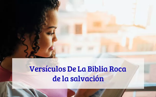 Versículos De La Biblia Roca de la salvación