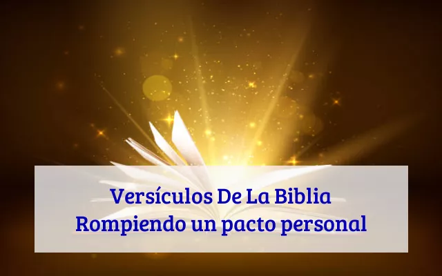 Versículos De La Biblia Rompiendo un pacto personal