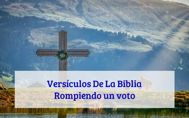 Versículos De La Biblia Rompiendo un voto