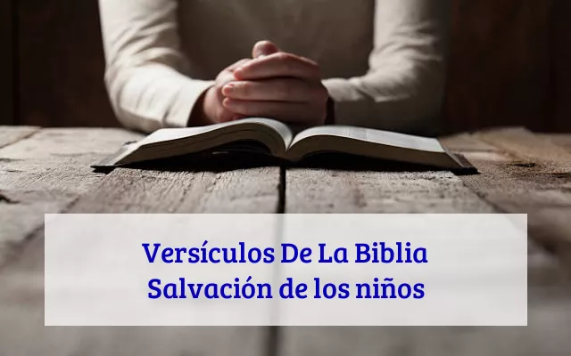 Versículos De La Biblia Salvación de los niños