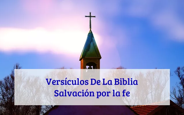 Versículos De La Biblia Salvación por la fe