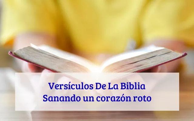 Versículos De La Biblia Sanando un corazón roto