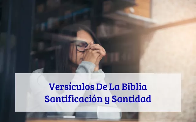 Versículos De La Biblia Santificación y Santidad