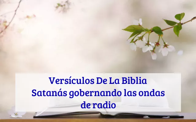 Versículos De La Biblia Satanás gobernando las ondas de radio