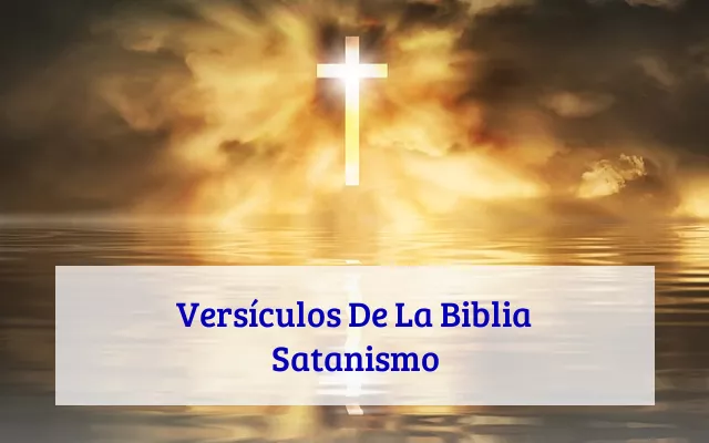 Versículos De La Biblia Satanismo
