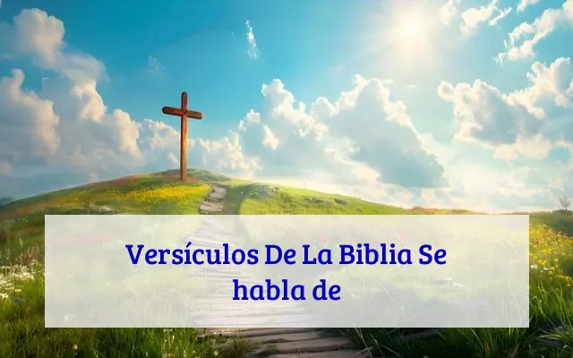 Versículos De La Biblia Se habla de