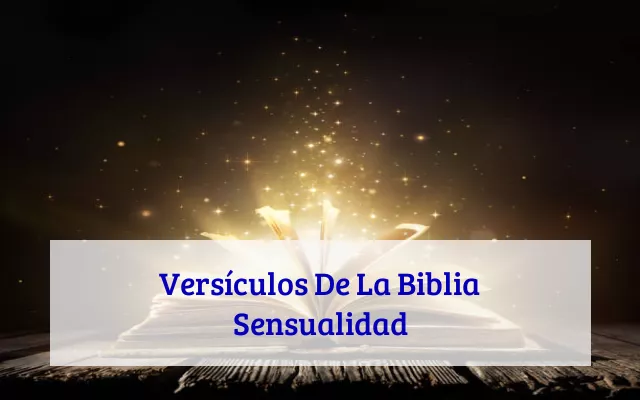Versículos De La Biblia Sensualidad