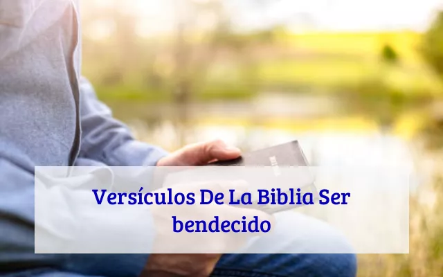 Versículos De La Biblia Ser bendecido
