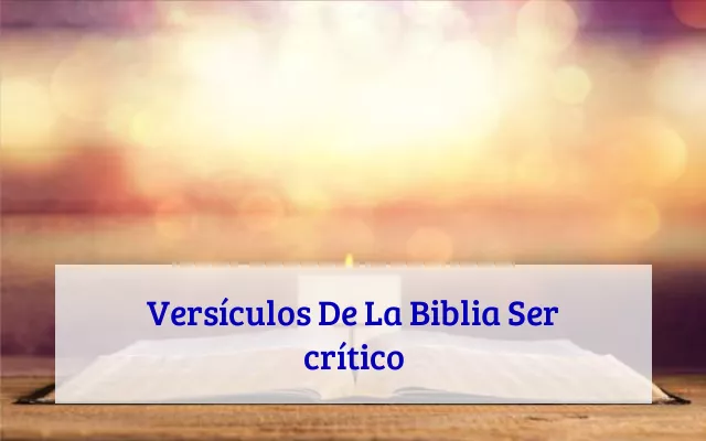 Versículos De La Biblia Ser crítico