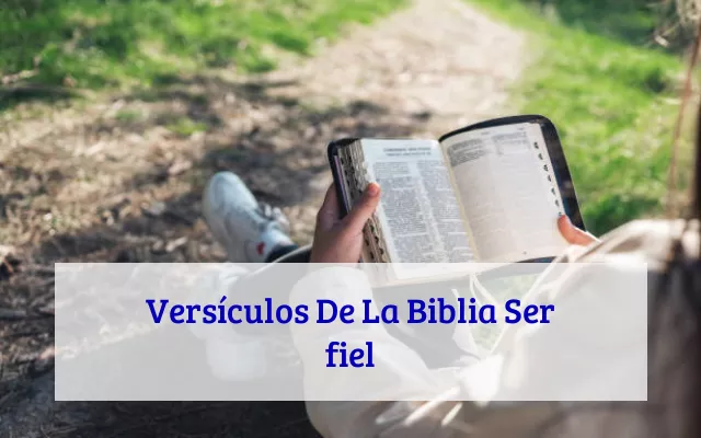 Versículos De La Biblia Ser fiel