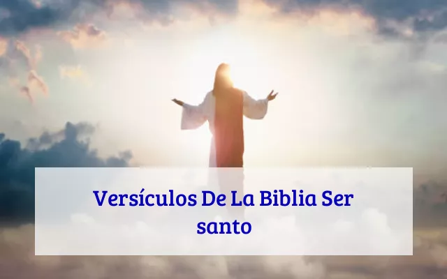 Versículos De La Biblia Ser santo