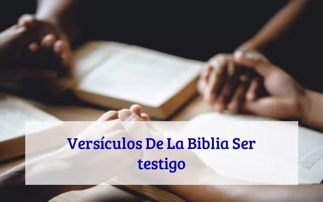 Versículos De La Biblia Ser testigo