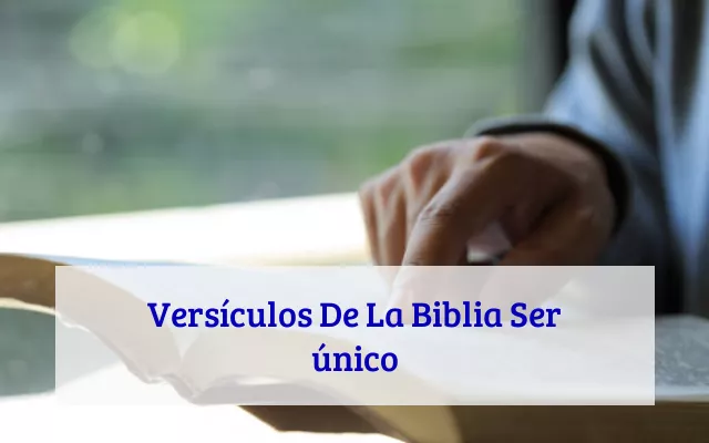 Versículos De La Biblia Ser único