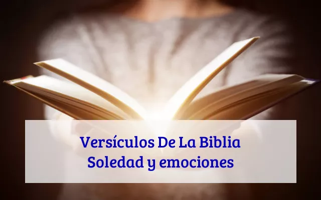 Versículos De La Biblia Soledad y emociones