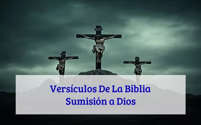Versículos De La Biblia Sumisión a Dios