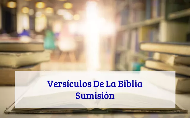 Versículos De La Biblia Sumisión