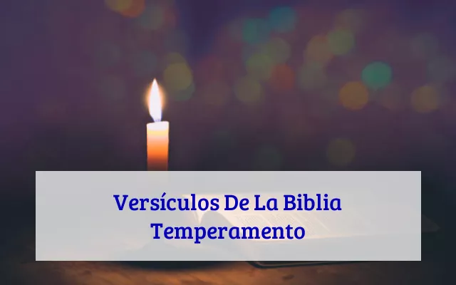 Versículos De La Biblia Temperamento