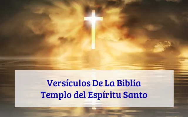 Versículos De La Biblia Templo del Espíritu Santo