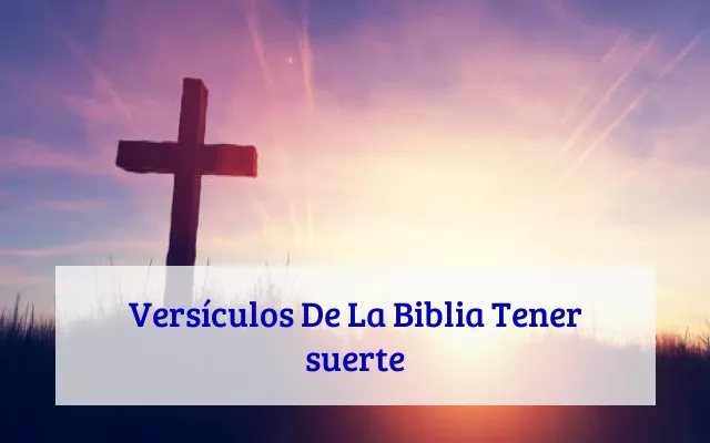 Versículos De La Biblia Tener suerte