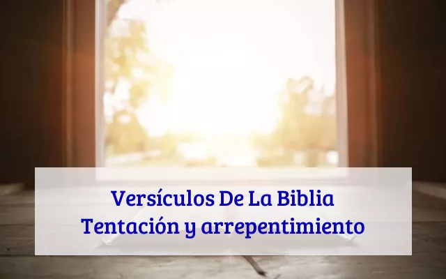 Versículos De La Biblia Tentación y arrepentimiento