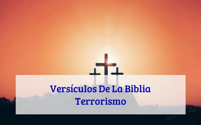 Versículos De La Biblia Terrorismo