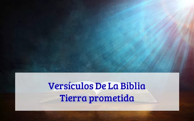 Versículos De La Biblia Tierra prometida