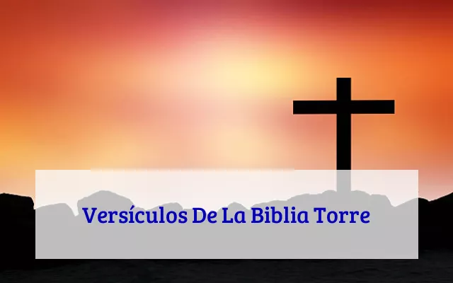 Versículos De La Biblia Torre