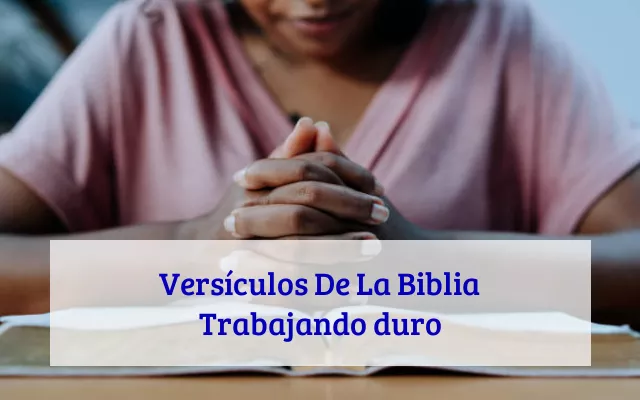 Versículos De La Biblia Trabajando duro