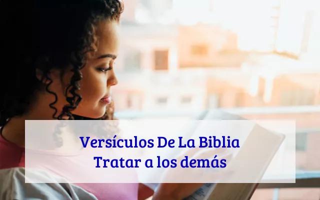Versículos De La Biblia Tratar a los demás