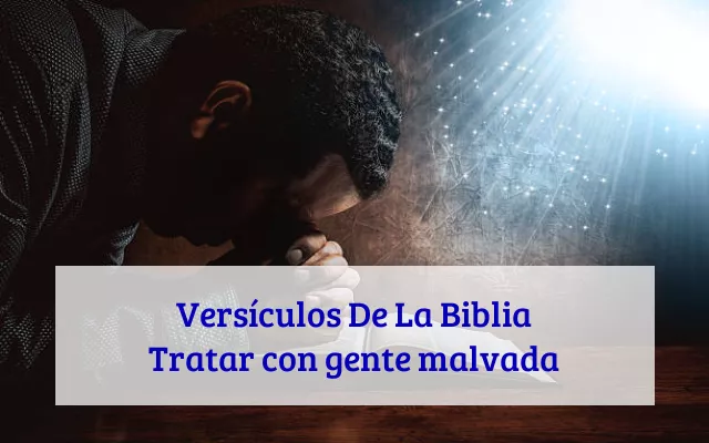 Versículos De La Biblia Tratar con gente malvada