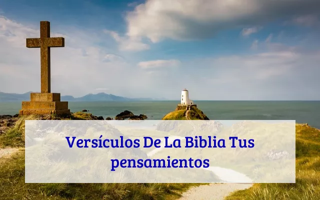 Versículos De La Biblia Tus pensamientos
