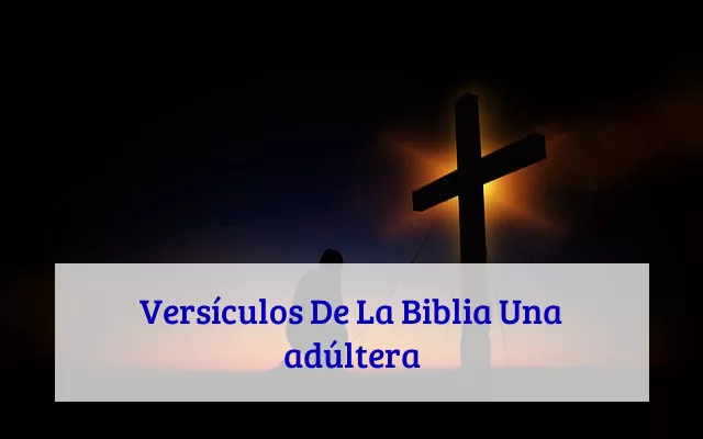 Versículos De La Biblia Una adúltera
