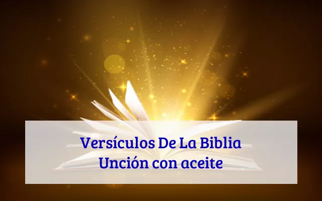 Versículos De La Biblia Unción con aceite