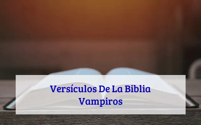 Versículos De La Biblia Vampiros